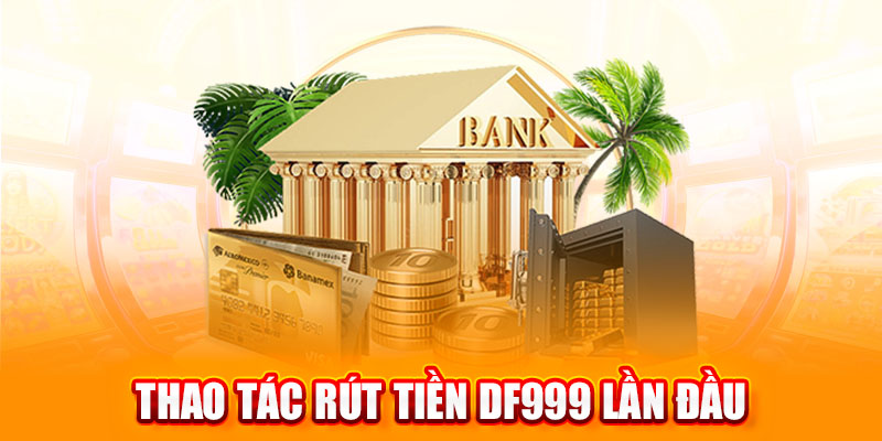 rút tiền DF999